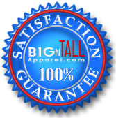 BigNTallApparel 100% Satisfaction Guarantee!